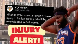 Injury Alert: Mitchell Robinson Stress Injury to Left Ankle | Out 6-8 Weeks: Miss Rest of Playoffs