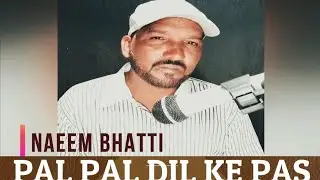 Pal Pal Dil Ke Pass Cover Song || Naeem Bhatti || Azeem Sardar #palpaldilkepass
