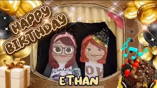 Ethan ,  Happy Birthday 🎉