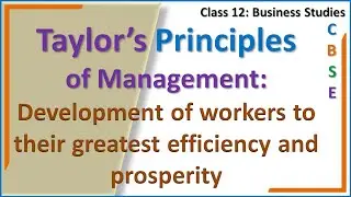 Taylor&rsquo;s Principles of Management, Development of workers to their greatest efficiency and prosperit