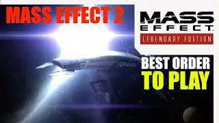 Mass Effect 2 Legendary Edition -  Best Order to Play - Story Guide