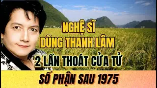 DŨNG THANH LÂM 2 lần trải qua SINH TỬ, cuộc đời sau 1975 ở hải ngoại đầy NGHIỆT NGÃ | Sài Gòn Xa Nhớ