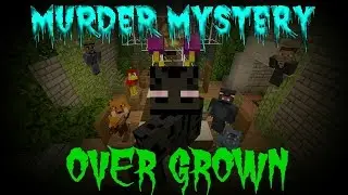 OVERGROWN - Minecraft Murder Mystery