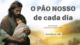 25 de Dezembro: Pão Nosso com André Luis Chiarini Villar | Episódio 1759