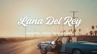LANA DEL REY - Summertime Sadness (Acoustic Cover) #lanadelreymusic #summertimesadness #acoustic