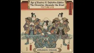 Age of Empires II: Definitive Edition The  Chronicles: Alexander the Great　YOUTUBE　LIVE