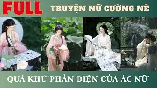 QUÁ KHỨ PHẢN DIỆN CỦA ÁC NỮ | AUDIO TRUYỆN