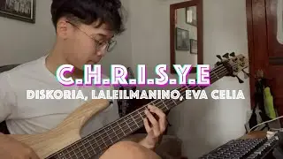 Diskoria, Laleilmanino, Eva Celia - C.H.R.I.S.Y.E. (Bass Cover Short)