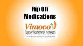 Rip Off Medications: Vimovo
