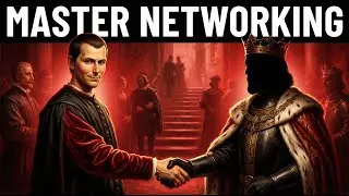 How to Build Connections With Powerful People | Machiavelli&rsquo;s 13 Laws of Social Climbing