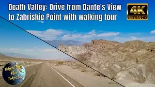 [4K] Death Valley: Drive from Dante's View to Zabriskie Point and Walking Tour