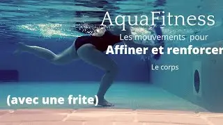 AQUAGYM - Exercices pour AFFINER et RENFORCER (sans impact)
