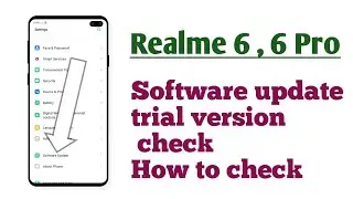 Realme 6 , 6 Pro , Software update trial version check How to check trial version
