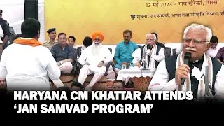Haryana CM Manohar Lal Khattar attends &lsquo;Jan Samvad Program&rsquo; in Sirasa, interacts with people