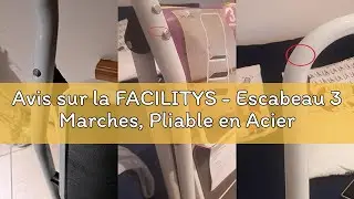 Avis sur la FACILITYS - Escabeau 3 Marches, Pliable en Acier Solide et Stable - Marche Pied Pliable,