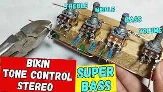 Cara Membuat Tone Control Stereo Volume, Bass, Middle dan Treble | DIY Tone Control