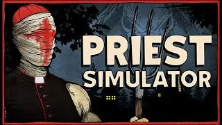 Priest Simulator Early Access Gameplay (This Game Is Crazy Fun)