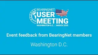 Event feedback from BearingNet members - Washington D.C. User Meeting 2025