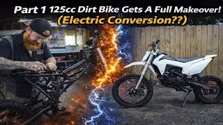 125cc Dirt Bike Gets A Full Makeover! (Electric Conversion??)
