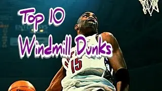 NBA Top 10 Windmill Dunks of All Time (In a Match)