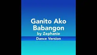 Ganito Ako Babangon - Zephanie (Prinsesa ng City Jail OST; Dance Version)