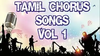 TPM SONGS |  TAMIL CHORUS SONGS | VOLUME -1 | JUKEBOX | CHRISTIAN SONGS |TPM MESSAGES| TPM