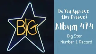 Number 474: Big Star - Number One Record
