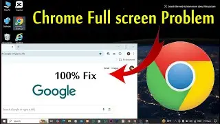 chrome full screen problem || google chrome full screen problem laptop || laptop display