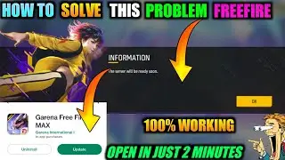 THE SERVER WILL BE READY SOON PROBLEM IN FREE FIRE|| HOW TO OPEN FREE FIRE|| FREE FIRE NOT OPENING
