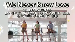 We Never Knew Love LineDance || May 2023 || Absolute Beginner