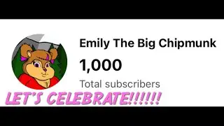 Emily the Big Chipmunks 1000 Subscriber Special (Furry Milestone) 