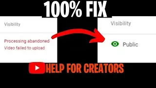 Processing abandoned Video Failed To Upload Complete Solution and Reason Processing abandoned