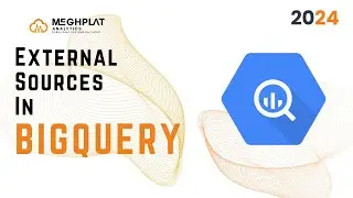 External Sources in BigQuery [2024] | Google Cloud | Meghplat