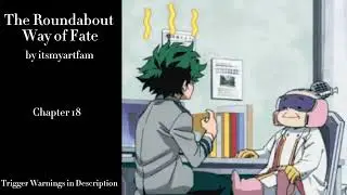 The Roundabout Way of Fate - Podfic (MHA) - Part 27 - Chapter 18