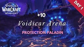 Voidscar Arena +10 | Protection Paladin | Midnight Season 2 | Day 1
