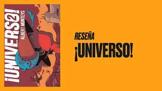 Albert Monteys vuelve a elevar la ciencia ficci&oacute;n espa&ntilde;ola con &iexcl;Universo! | Rese&ntilde;a del volumen 2