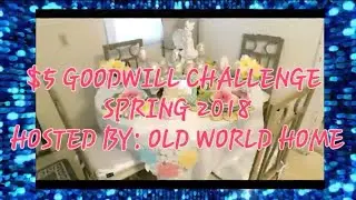 $5 GOODWILL CHALLENGE SPRING 2018 BY OLD WORLD HOME