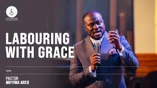 Laboring With Grace | Special Anointing Service | Pastor Muyiwa Areo