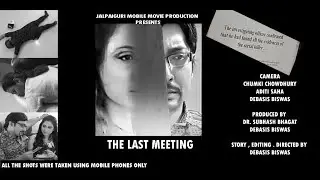 Trailer|The Last Meeting | Mobile Made Movie | Averi | Debasis Biswas | Jalpaiguri Mobile Movie Prod