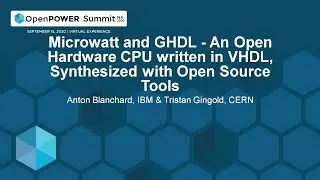 Microwatt and GHDL - An Open Hardware CPU written in VHDL... - Anton Blanchard & Tristan Gingold