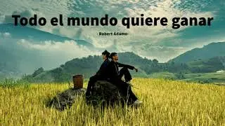 TODO EL MUNDO QUIERE GANAR - Robert Adams