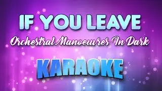 Orchestral Manoeuvres In Dark - If You Leave (Karaoke & Lyrics)