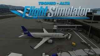 ✈ MSFS 2020 - A32NX-FlyByWire Dev - Tromso - Alta (Short flight 25min)✈
