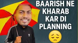 Baarish Ne Sab Kharab Kar Di&hellip; Shoot Cancel! 😭🌧️ #vloging #dailyvlog 