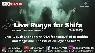 Live Ruqyah Shariah with Q&A for removal of calamities and Magic and JInn issues evil eye and health