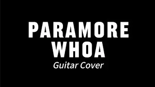 Paramore - Whoa (Guitar Playthrough)