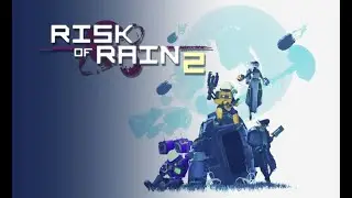 Первый взгляд, Risk of Rain 2, 1 запуск