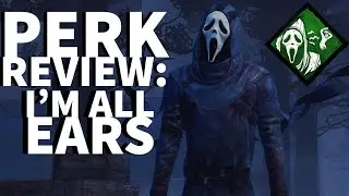 Dead by Daylight Killer Perk Review - I'm All Ears (Ghost Face Perk)