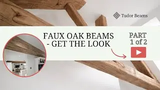 Get the look of real oak beams - PART 1 of 1