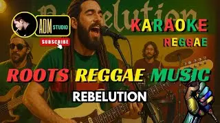 Roots Reggae Music &ndash; Rebelution Karaoke 🌴 | No Vocal + Lyrics [HD] @ADMStudioKaraoke